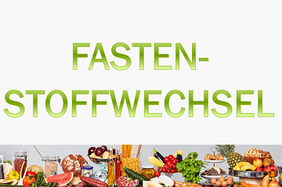 Wissenswertes zum Fastenstoffwechsel